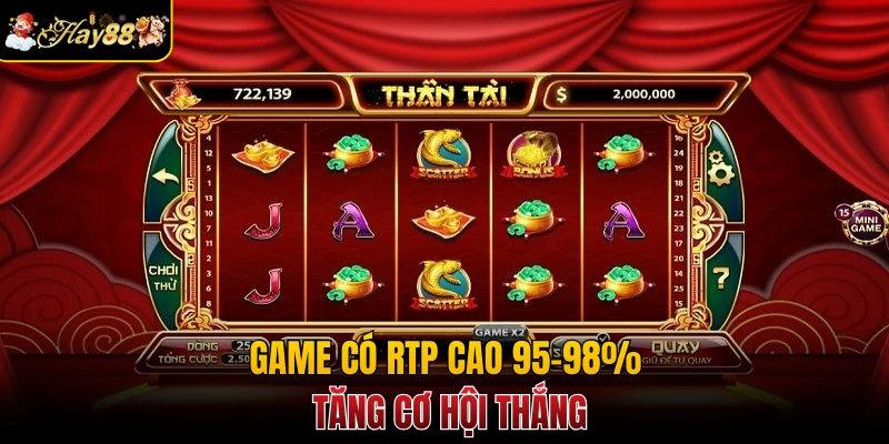 Game có RTP cao 95 - 98% tăng cơ hội thắng